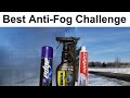The Best Anti-Fog Product - A Head - On Challenge!