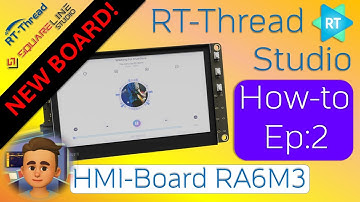 2 | RA6M3 HMI-Board  | Simple LVGL Project  | RT-Thread Studio | SquareLine Studio