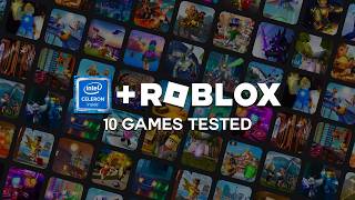 Celeron N4000 + UHD 600 Test in 10 Roblox Games