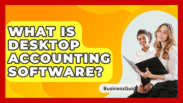 What Is Desktop Accounting Software? - BusinessGuide360.com