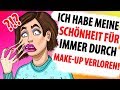 Ich habe meine Schönheit für immer durch Make-up verloren!