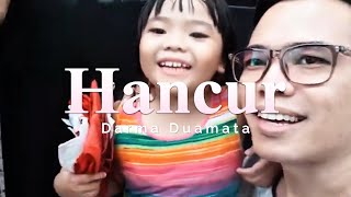 Hancur - Darma Duamata