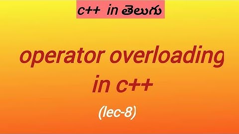 Operator overloading in c++  | c++ videos in Telugu