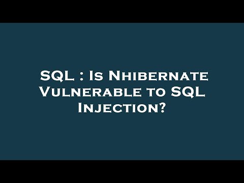 SQL : Is Nhibernate Vulnerable to SQL Injection?