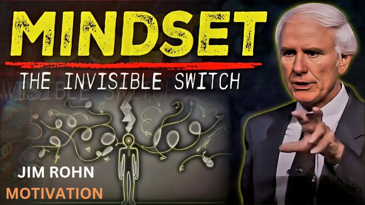 Mindset: The Invisible Switch | Jim Rohn Motivation