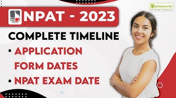 NPAT 2023 | Complete Timeline | Application Form Dates | NPAT Exam Date | Must Watch