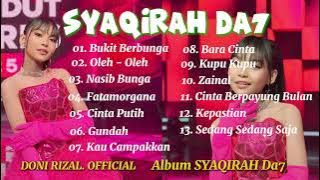 FULL ALBUM SYAQIRAH DA7 ~ BUKIT BERBUNGA | OLEH OLEH | NASIB BUNGA | FATAMORGANA