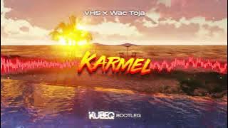 VHS x Wac Toja - Karmel ( KubeQ Bootleg ) 2022