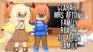 Clara’s/Mrs Afton’s Family react to Afton Family // MY AU // READ DESC