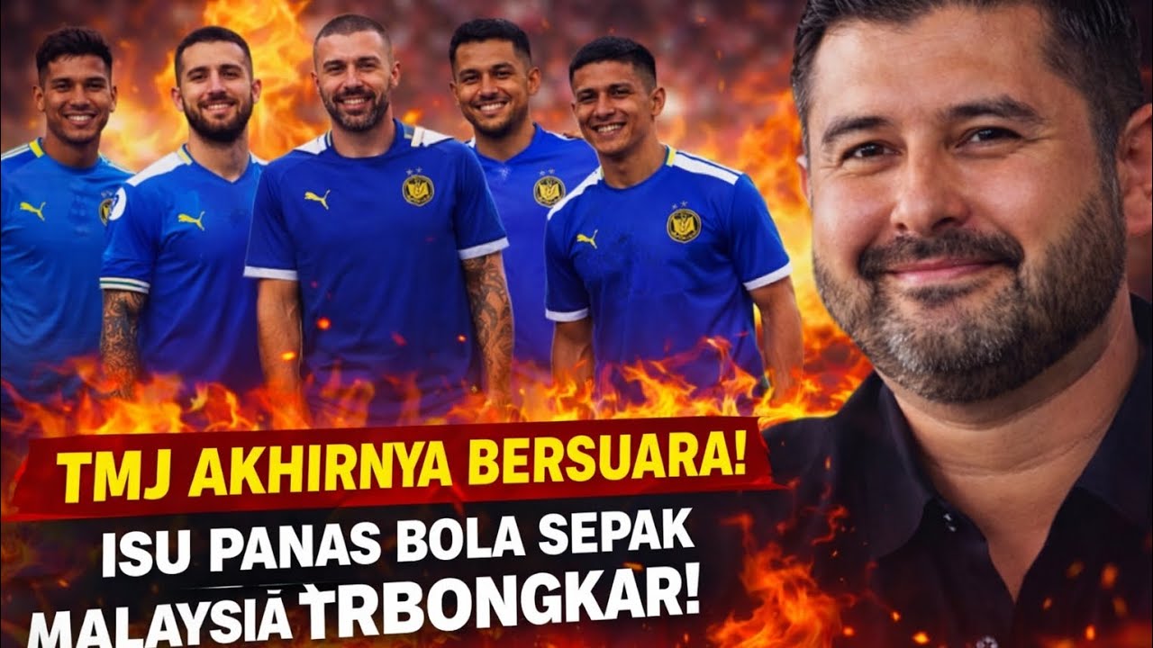 “TMJ Akhirnya Bersuara! Isu Panas Bola Sepak Malaysia Terbongkar!”