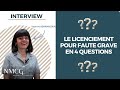 Le licenciement pour faute grave en 4 questions