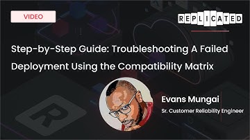 Step-by-Step Guide: Troubleshooting A Failed Deployment Using the Compatibility Matrix