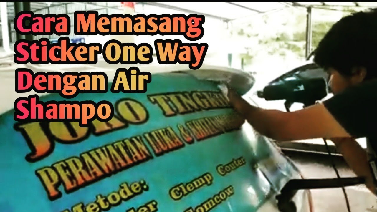 Cara Memasang Sticker One Way Di Kaca Mobil Dengan Air Shampo