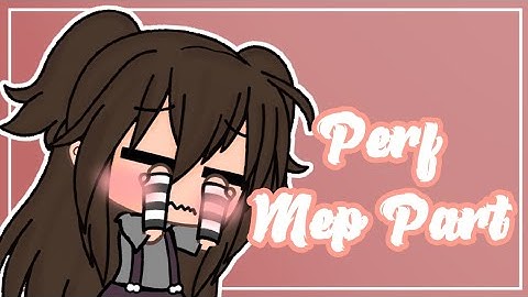 Perf Mep Part | Sorry its late | Read Desc. |