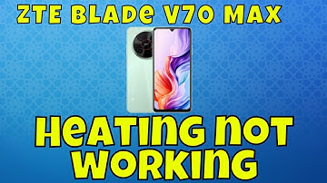 ZTE Blade V70 Max Heating problem | How to solve heating issues || Heating not working issue solved