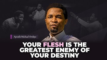 Mastering the flesh | Apostle Michael Orokpo