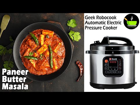 Paneer Butter Masala in Geek Robocook | Geek Robocook Electric Pressure Cooker | Cook With Ease | She Cooks