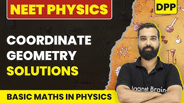 Coordinate Geometry - DPP Solutions | Basic Mathematics Used in Physics | NEET Physics