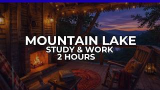 Mountain Lake Cabin Jazz 🏔️ 2 Hours Study Music with Fireplace | Sunset Forest Ambience