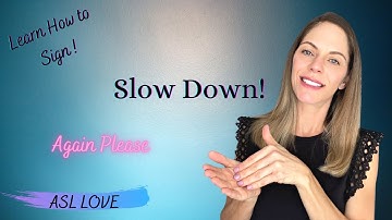 How to Sign - SLOW DOWN - AGAIN PLEASE - Sign Language - ASL