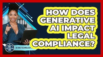 How Does Generative AI Impact Legal Compliance? - AI and Technology Law