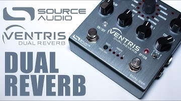 Source Audio - Ventris - Dual A/B Reverb - In-depth Ambient Demo