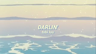 Video thumbnail of "DARLIN' • tobi lou lyrics"