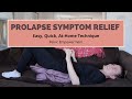 Easy, Quick Prolapse Symptom Relief Technique | Ease Prolapse Pain Naturally At Home!