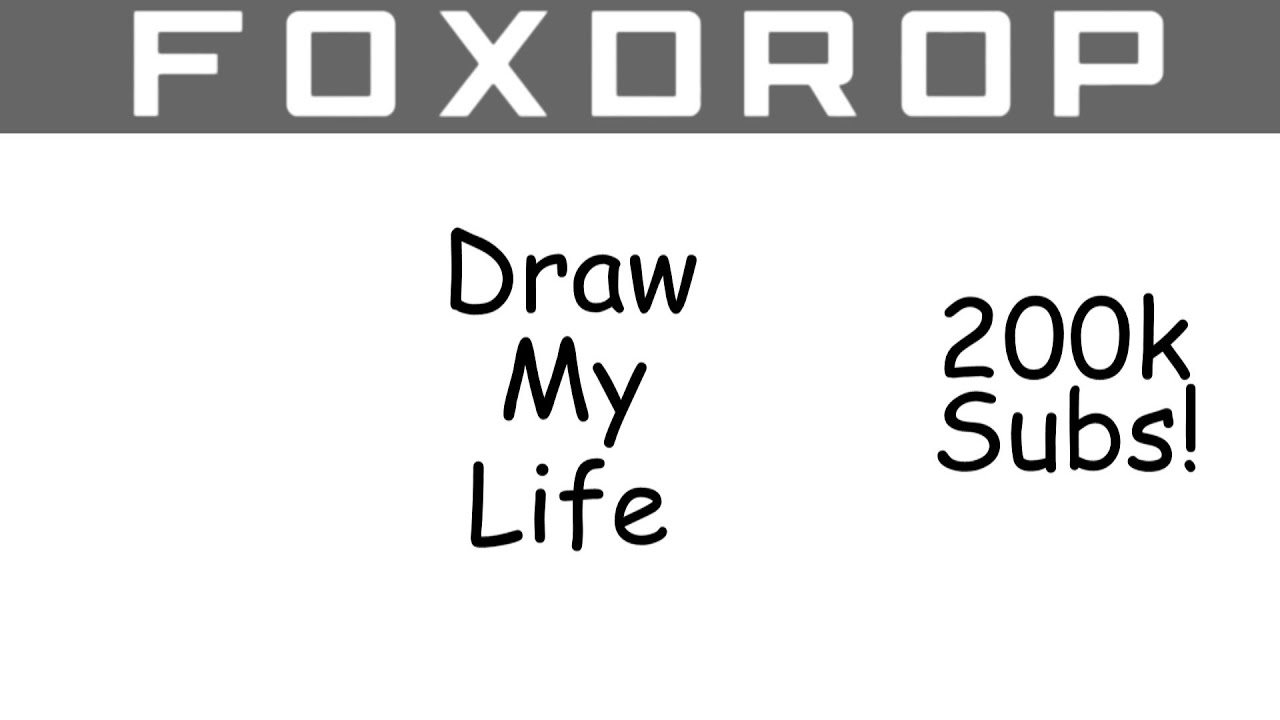 Foxdrop Draw My Life - a 200k Sub Thank You - YouTube