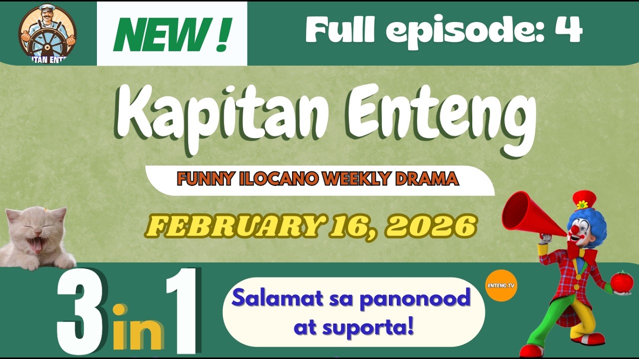 KAPITAN ENTENG Full Episode: #04 (5IN1) | NEWEST Ilocano Funny Weekly Drama Radio | Feb 16, 2026