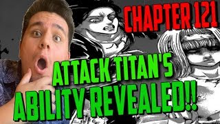 Attack on Titan Chapter 121 Reaction - ATTACK TITAN ABILITY REVEALED!!