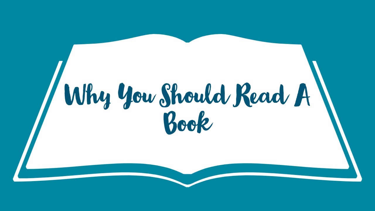 Why You Should Read A Book - YouTube