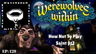 Werewolves Within - Houndsman - How Not To Play Saint pt2