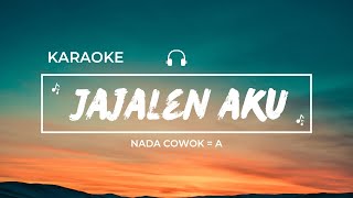 Denny Caknan  Jajalen Aku  Lirik koplo Version Nada Cowok  Hq   Karaoke