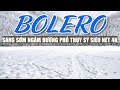 Bolero Chọn Lọc Toàn Bài Hay - Sáng Sớm Nghe Nhạc Trữ Tình Bolero Toàn Bài Hay - Bolero Nước Ngoài