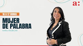 MUJER DE PALABRA CON KARLA RUBILAR  -  03 DE ENERO DE 2023