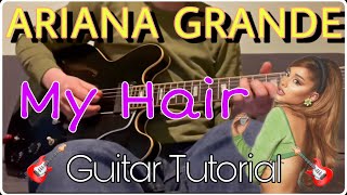 Ariana Grande - My Hair - Guitar Tutorial