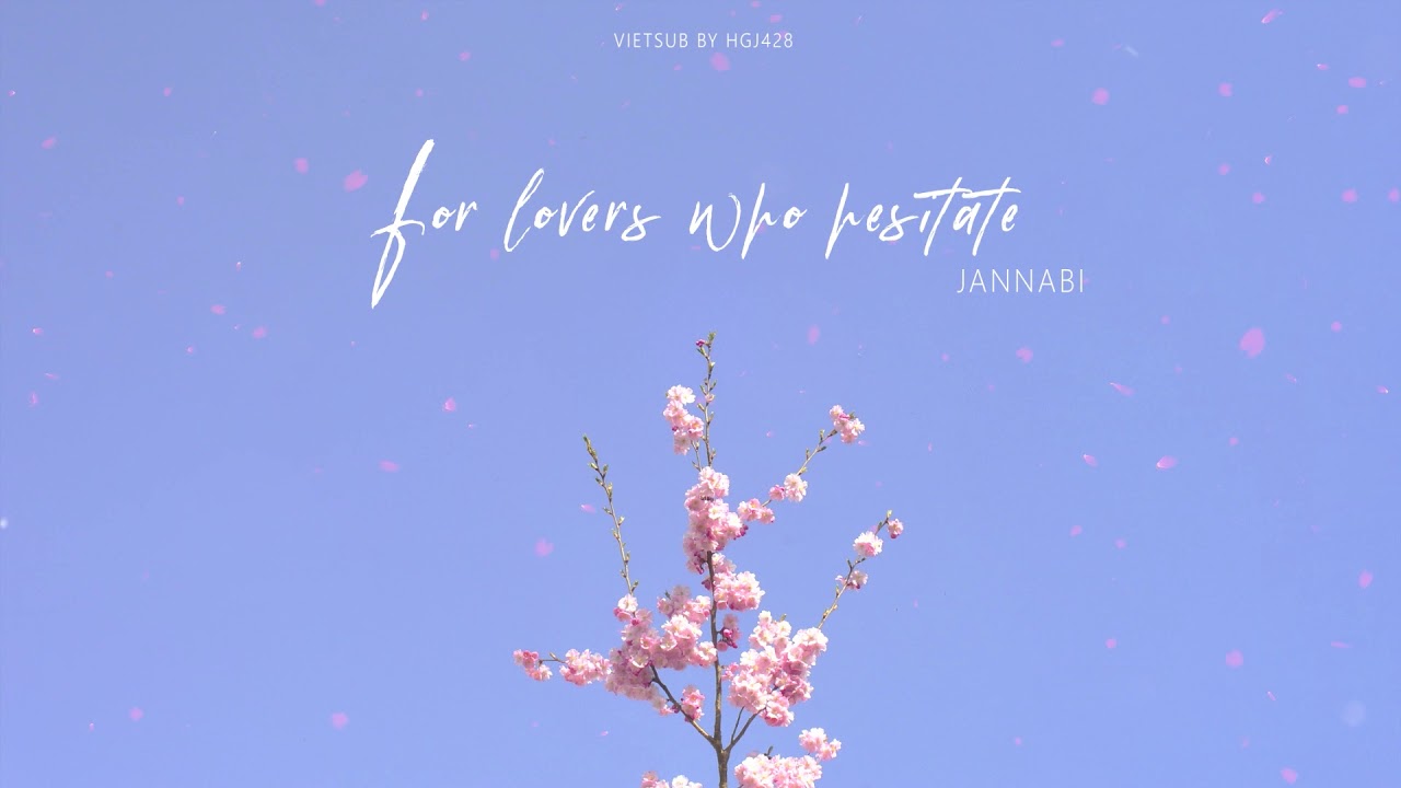 (vietsub) For lovers who hesitate '주저하는 연인들을 위해' 🌸 JANNABI '잔나비'