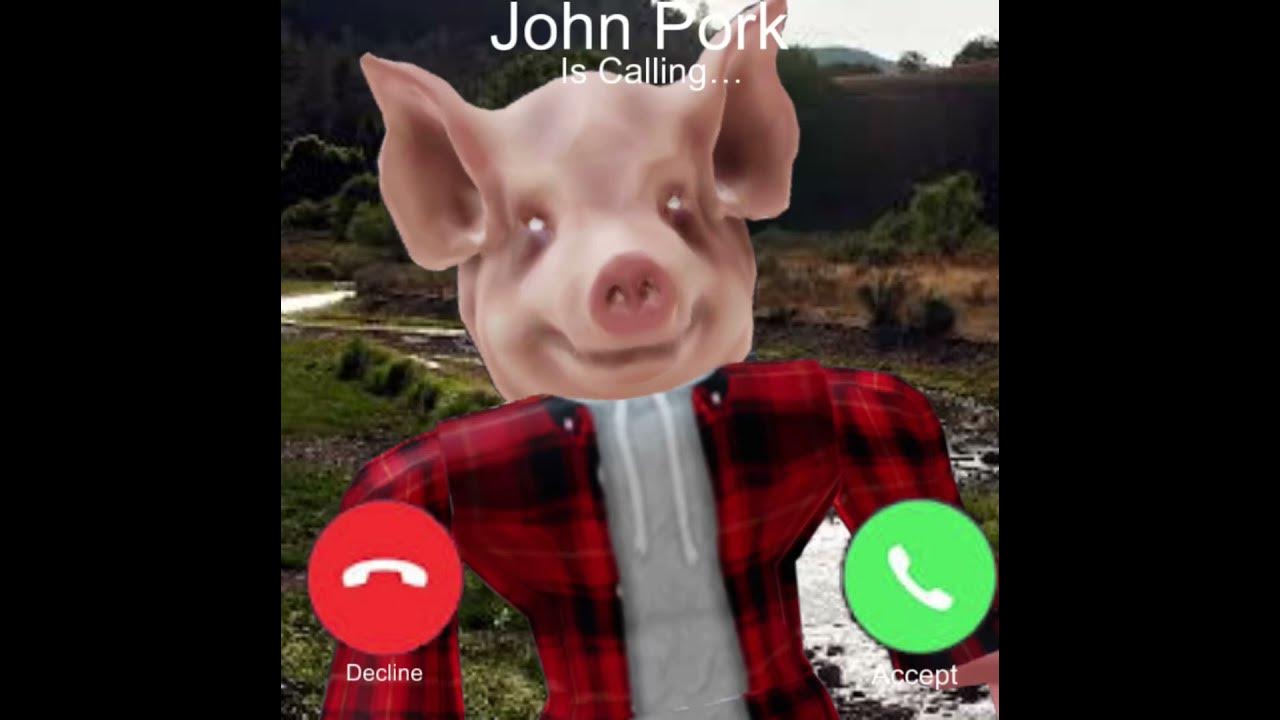 John Pork Is Calling Will You Answer Or Will You Decline? YouTube