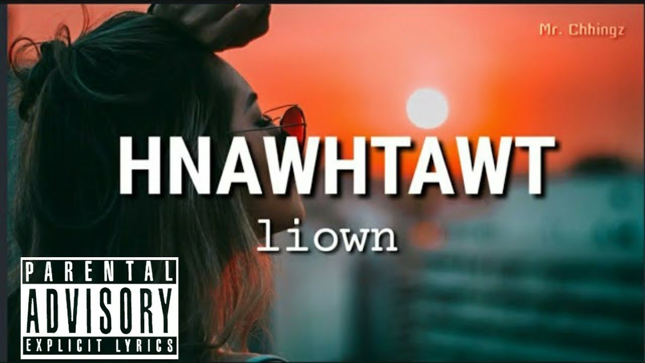 Liown   Hnawhtawt lyric video