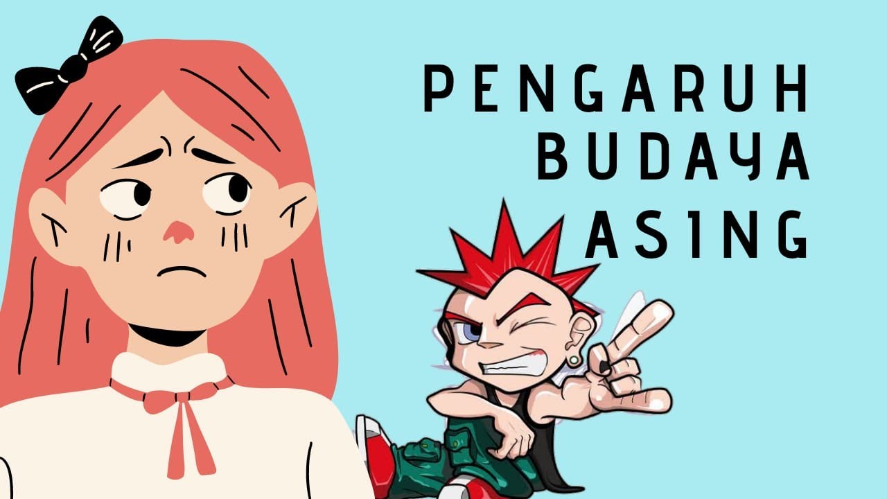 PENGARUH BUDAYA ASING DI INDONESIA || Huwaina Iliana Neysha