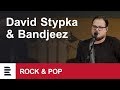 David stypka  bandjeez