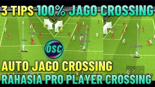 3 TIPS 100% JAGO CROSSING !! RAHASIA PRO PLAYER JAGO MAIN META CROSSING EFOOTBALL 2024 MOBILE
