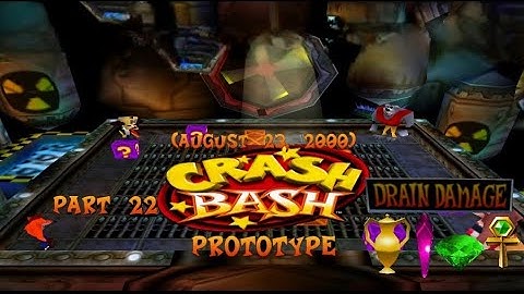 Crash Bash Prototype: (August 23, 2000) Part 22: Drain Damage