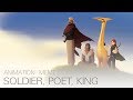 Soldier poet king  animation meme