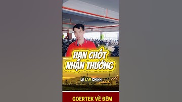 Hạn chốt nhận thưởng tại Goertek