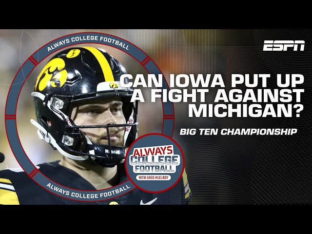 No. 2 Michigan vs. No. 16 Iowa Preview: Battle for the Big Ten Championship, Number One CFB Show