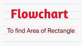 Flowchart to find Area of Rectangle.