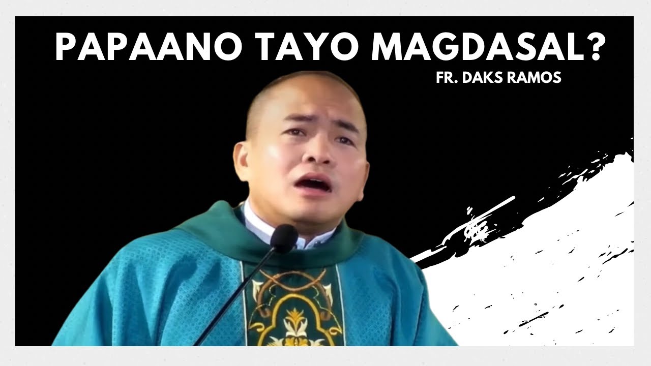 PAPAANO TAYO MAGDASAL? | Luke 18: 9-14 | Homily | Fr. Daks Ramos