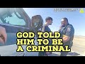 Man Says God Told Him to be a Criminal